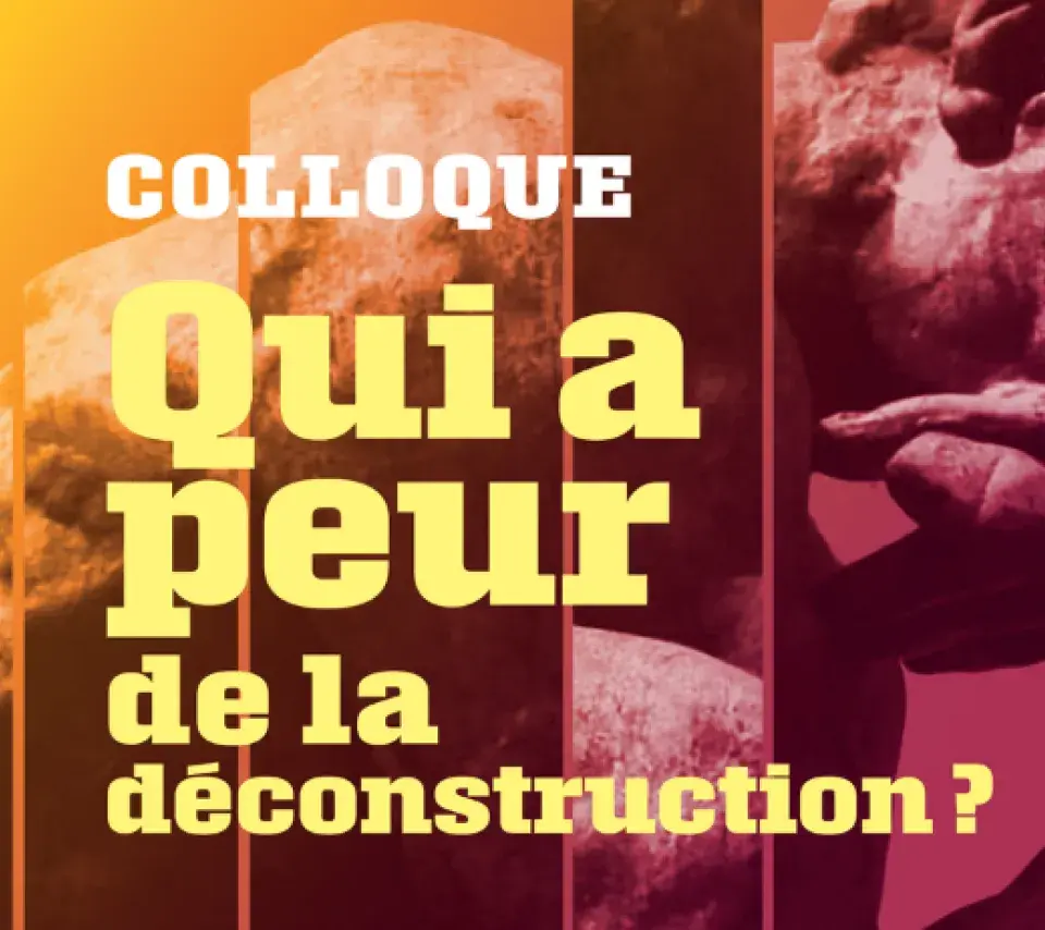 colloque qui a peur de la déconstruction ?