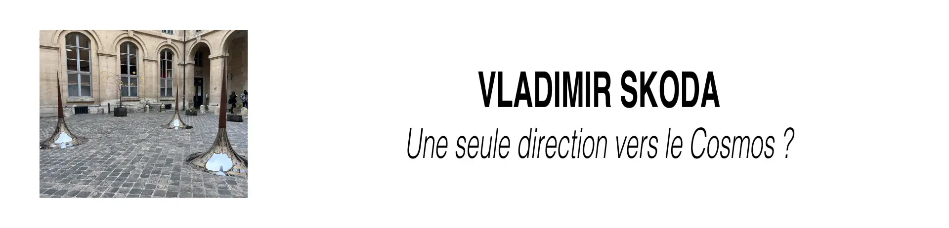 vladimir skoda une seule direction vers le cosmos