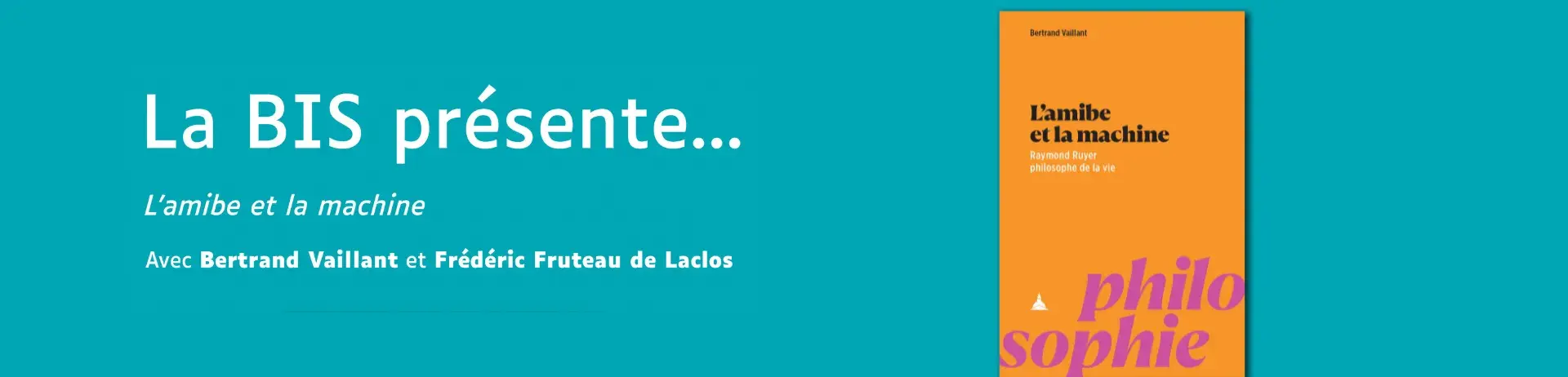  La BIS présente : "L’amibe et la machine. Raymond Ruyer philosophe de la vie" 