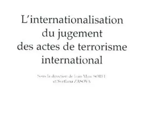 L'internationalisation du jugement des actes de terrorisme international