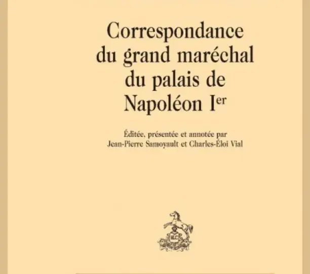 "Correspondance du grand maréchal du palais de Napoléon Ier"