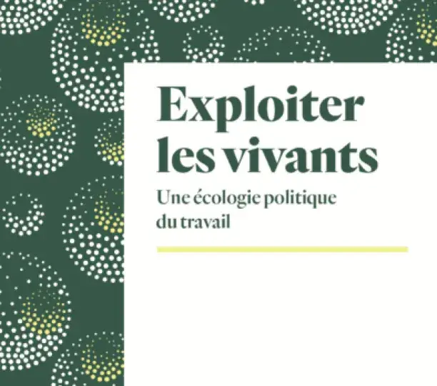 Exploiter les vivants