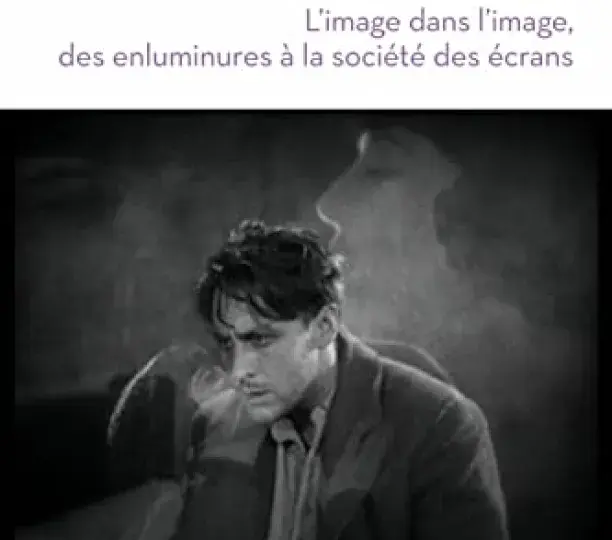 "Naissances d'images"  L'image dans l'image, des enluminures à la société des écrans